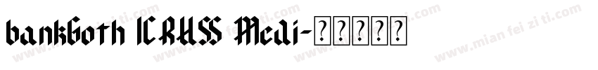 bankGoth ICRUSS Medi字体转换